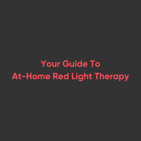 Your Guide To Home Red Light Therapy | Infraredi